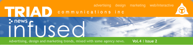 TRIAD Communications Inc. > news infused vol. 4 issue 2