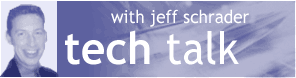 tech talk - with jeff schrader